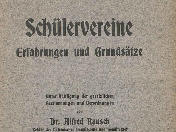 Alfred Rausch: Schülervereine. Erfahrungen und Grundsätze. 